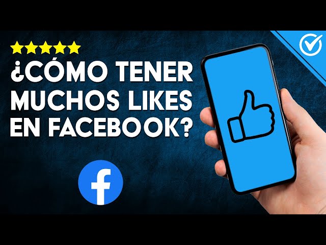 Cómo conseguir más likes en Facebook
